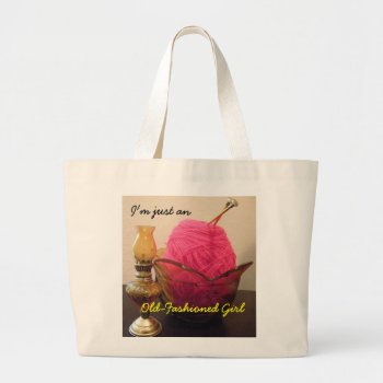 Just An Old Fashioned Girl Knitting Bag by busycrowstudio at Zazzle