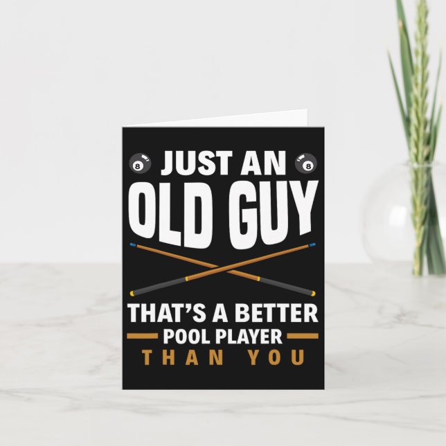 Just An Old Guy That's A Better Pool Than You Funn Card (Front)