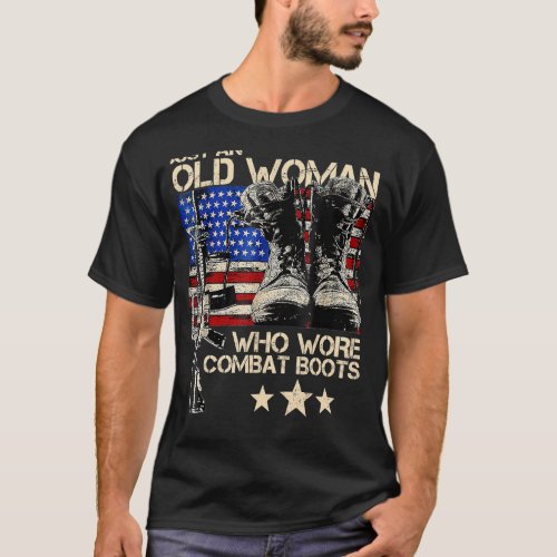 Just An Old Woman Who Wore Combat Boots T_Shirt