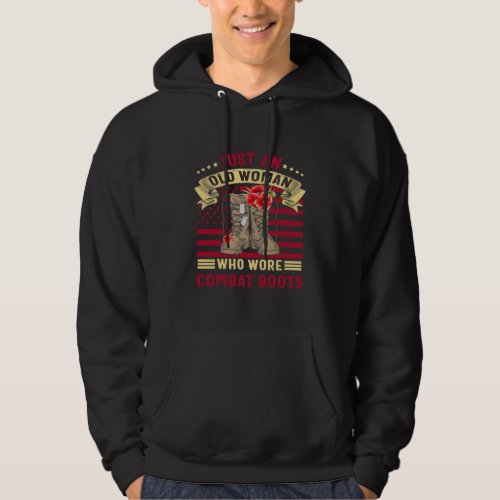 Just An Old Woman Who Wore Combat Boots Veteran Co Hoodie