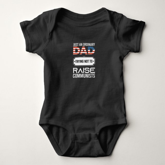 Just An Ordinary Dad Trying Not To Raise Communist Baby Bodysuit (Front)