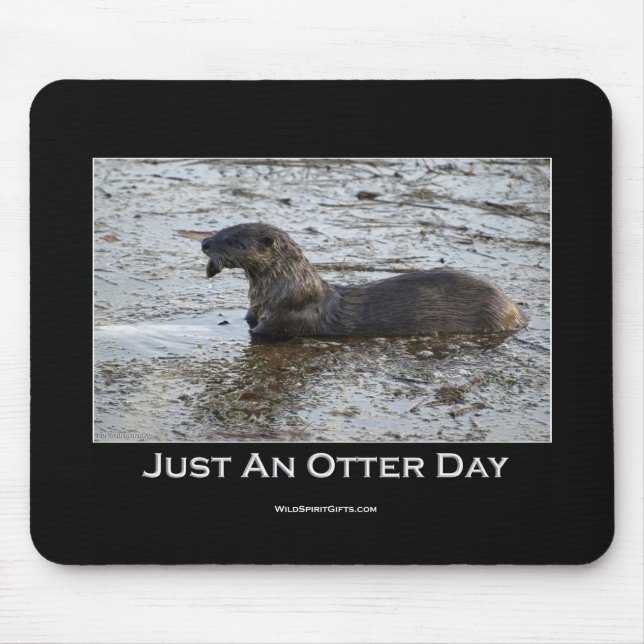 Just an Otter Day Mousemat Mouse Pad (Front)