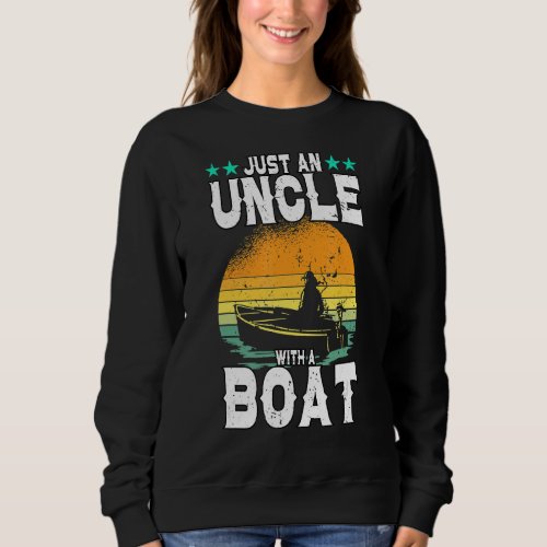 Just An Uncle With A Boat Boating Vintage Sailing Sweatshirt