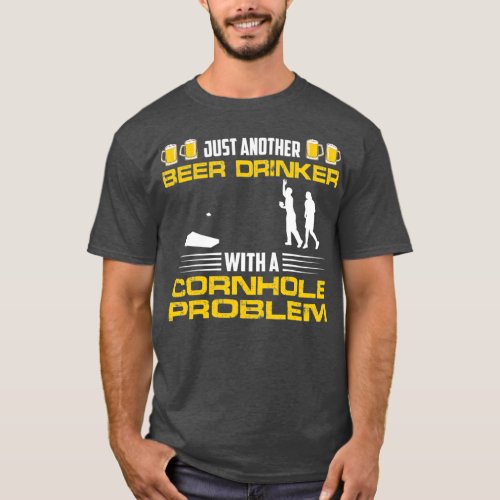 Just Another Beer Drinker With A Cornhole T_Shirt