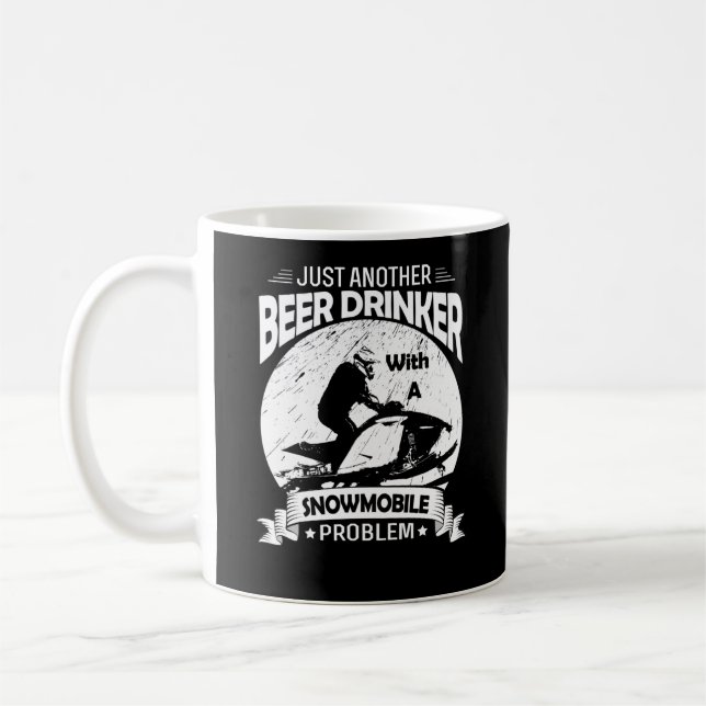 Just Another Beer Drinker With A Snowmobile Coffee Mug (Left)