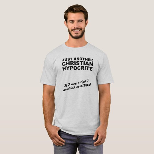 Just Another Christian Hypocrite Shirt Humor | Zazzle.com