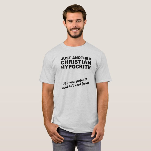 Just Another Christian Hypocrite Shirt Humor (Front Full)