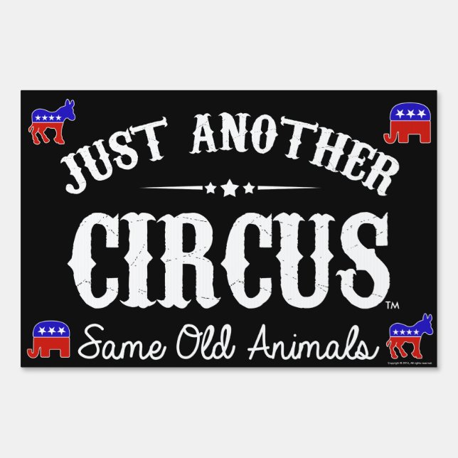 JUST ANOTHER CIRCUS™ Election Rally & Yard Sign (Front)