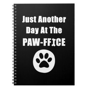 Just Another Day At The Paw-ffice Cute Dog Paw Pun Notebook