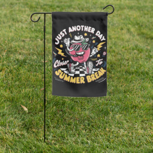 Just Another Day Closer To Summer Break Teacher Garden Flag