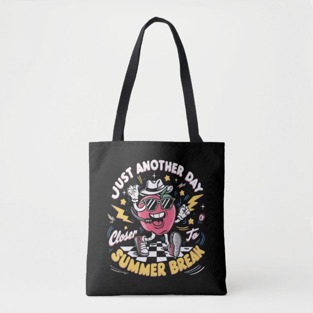 Just Another Day Closer To Summer Break Teacher Tote Bag (Front)