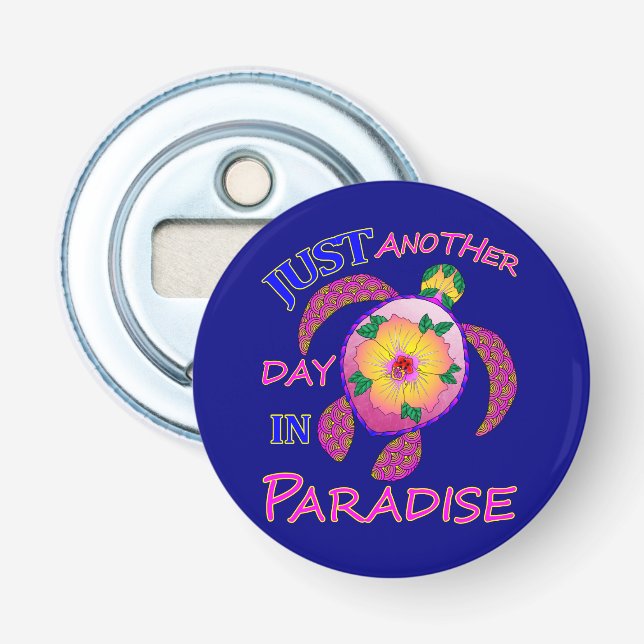 Just Another Day In Paradise Bottle Opener (Front)