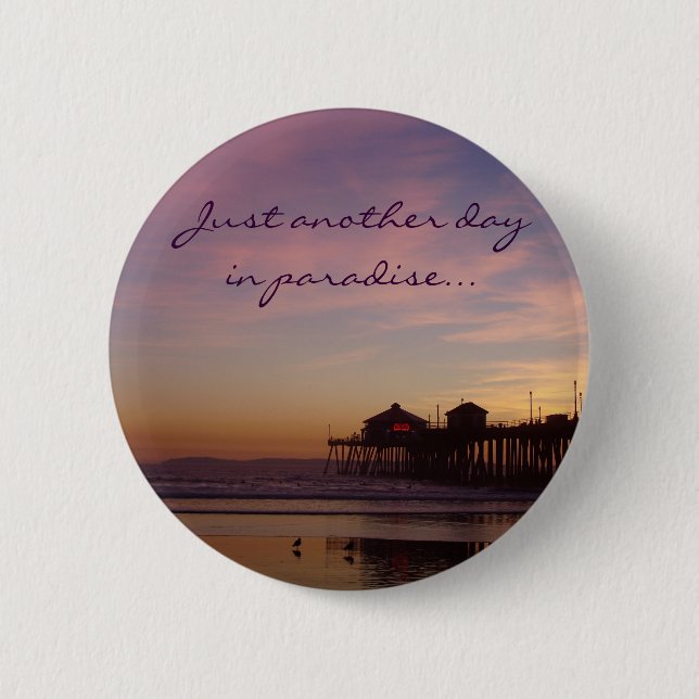 Just another day in paradise button (Front)