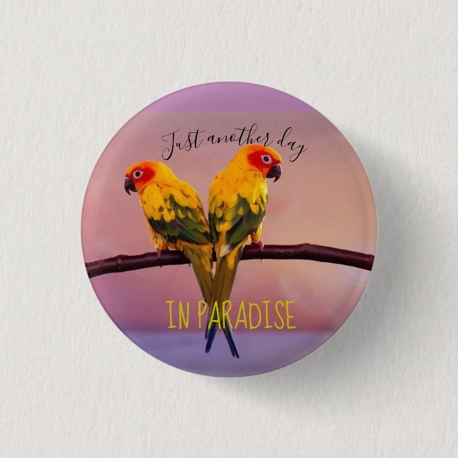 Just Another Day in PARADISE Button (Front)