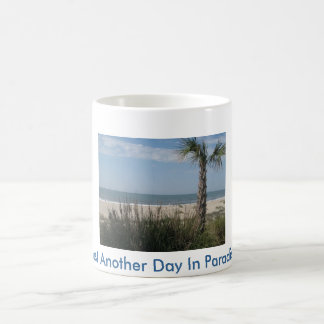 Just Another Day In Paradise Mug