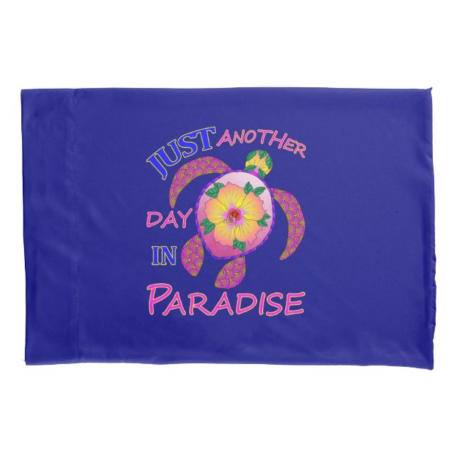 Just Another Day In Paradise Pillow Case (Front)