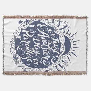Just Another Day In Paradise Throw Blanket