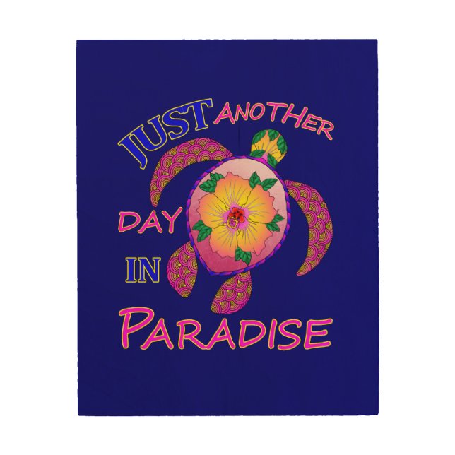 Just Another Day In Paradise Wood Wall Art (Front)