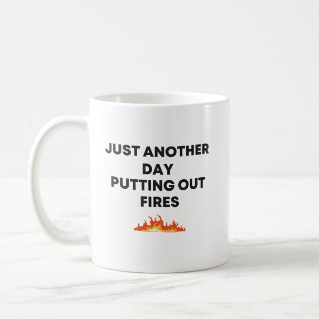 Just Another Day Putting Out Fires manager, boss Coffee Mug (Left)