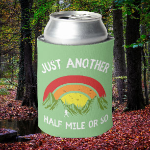 Just Another Half Mile Or So   Funny Hiking Quote Can Cooler
