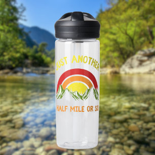 Just Another Half Mile Or So   Funny Hiking Quote Water Bottle
