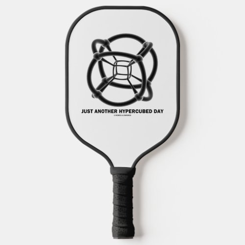 Just Another Hypercubed Day 4_D Polytope Humor Pickleball Paddle