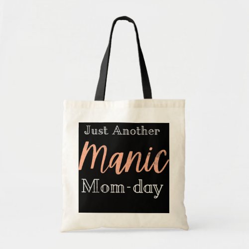 Just Another Manic Mom Day Mothers Day Mom Life Tote Bag