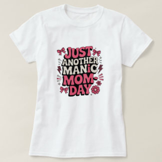 Just Another Manic Mom-Day Retro Funny Tee - Mothe
