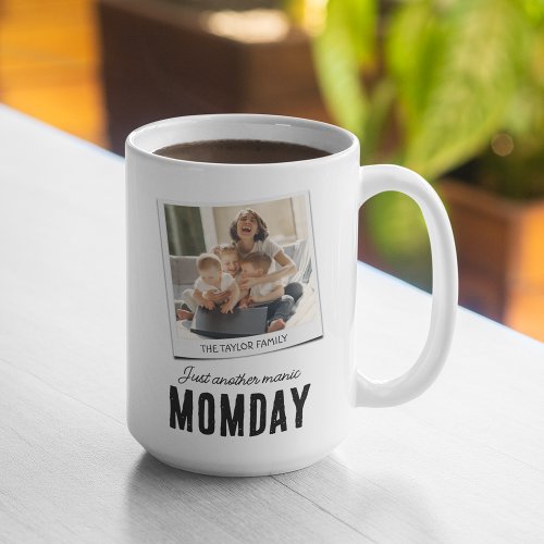 Just Another Manic MOMDAY Funny Mom 2 Photo Two_Tone Coffee Mug