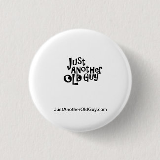 Just Another Old Guy button! Button