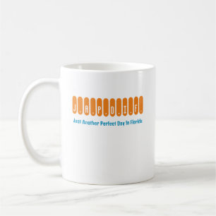 ""Just Another Perfect Day In Florida" Coffee Mug