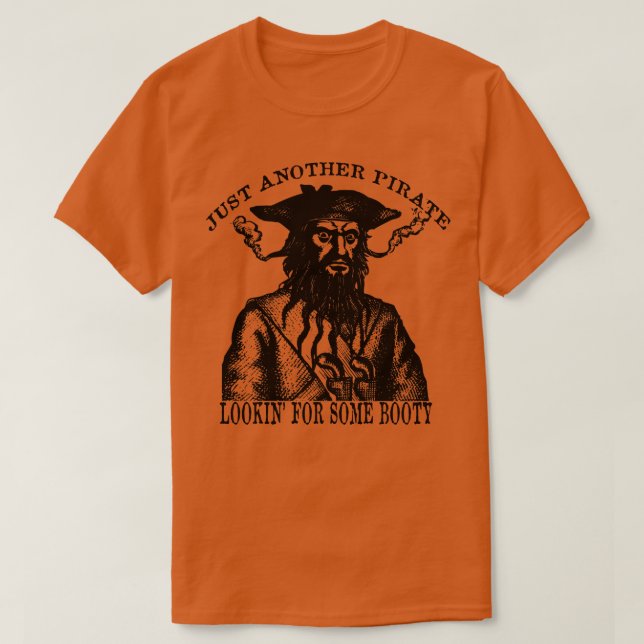 Just Another Pirate Lookin for Some Booty BlackBea T-Shirt (Design Front)
