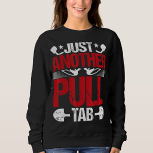 Just Another Pull Tab Metal Detecting Detector Sweatshirt