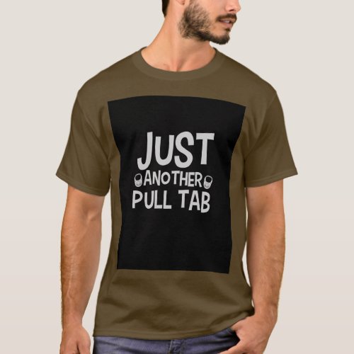 Just Another Pull Tab Metal Detecting Graphic T_Shirt