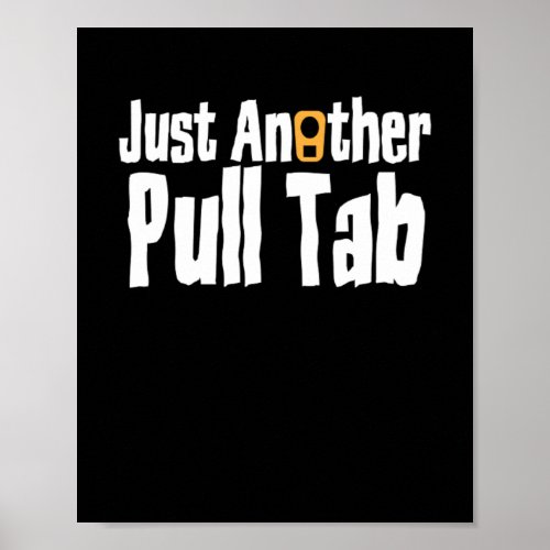 Just Another pull Tab Poster