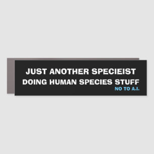 Just Another Specieist Car Magnet