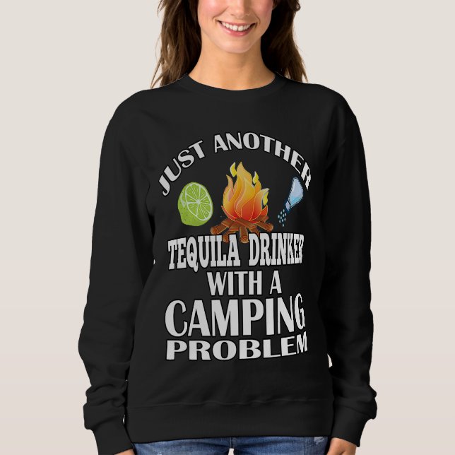 Just Another Tequila Drinker  Camping Sweatshirt (Front)