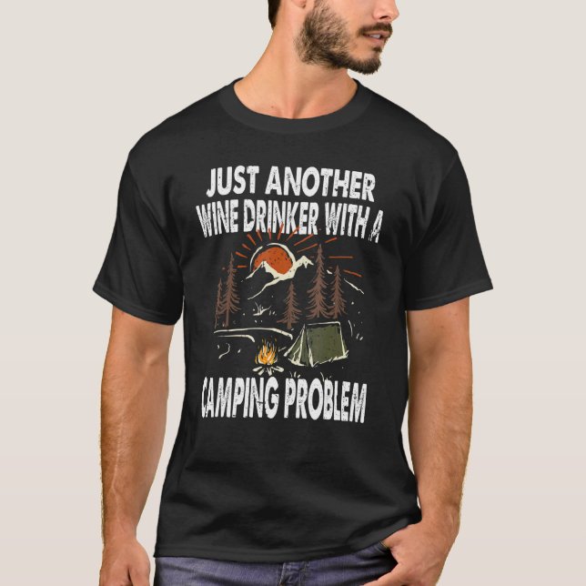 Just Another Wine Drinker With A Camping Outdoor H T-Shirt (Front)