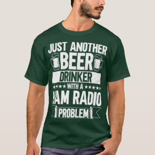 Just Another Wine Drinker With A Ham Radio Problem T-Shirt