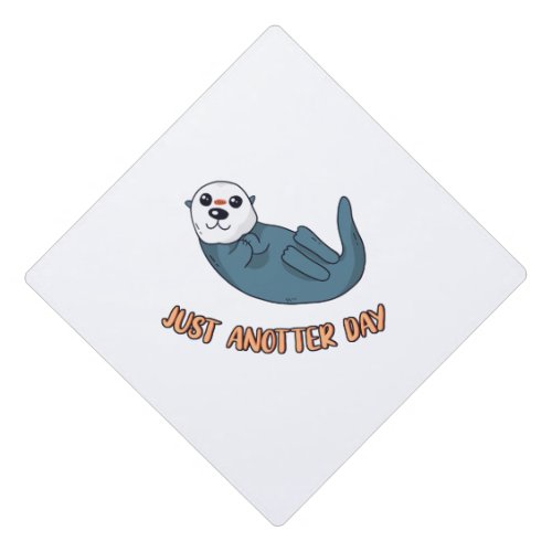 Just Anotter Day Fun Otter Graduation Cap Topper