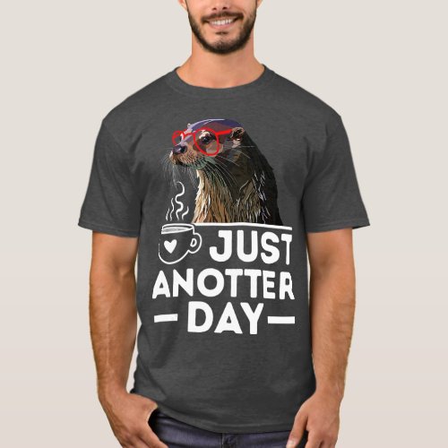 Just Anotter Day Funny Cute Sea Animal Otter Pun  T_Shirt