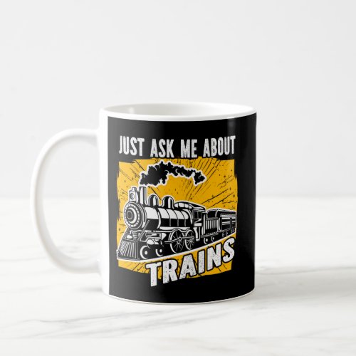 Just Ask Me About Trains Model Railroad Train Coffee Mug