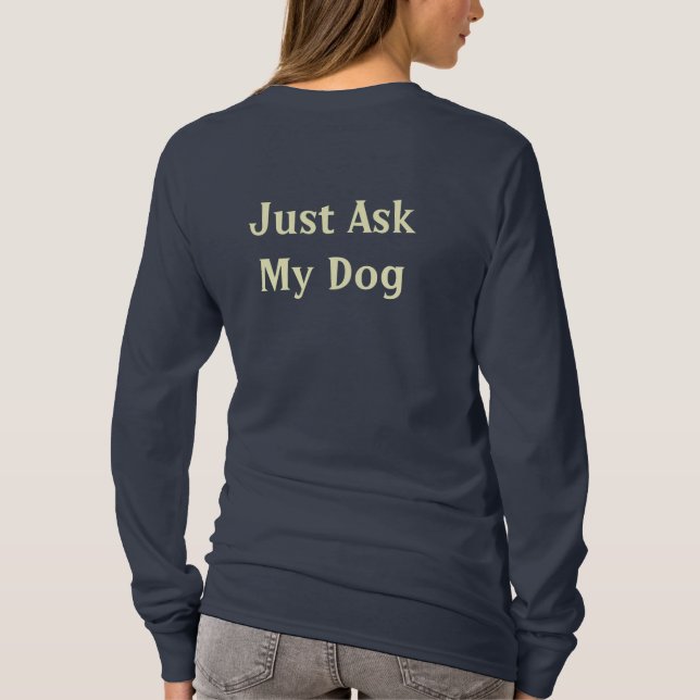 Just Ask My Dog T-Shirt (Back)