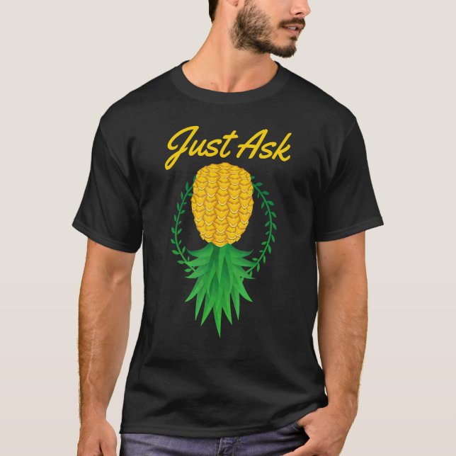 Just Ask Upside Down Pineapple Swinger  Fruit Summ T-Shirt (Front)