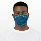 Just Assume I'm Smiling Face Mask (Worn)