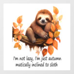 Just Autumn Matically Inclined to Sloth Wall Decal