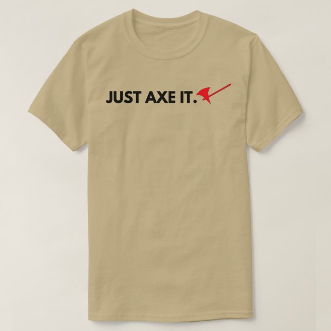 Just Axe It Roleplaying Tabletop Design 1 T-Shirt (Design Front)