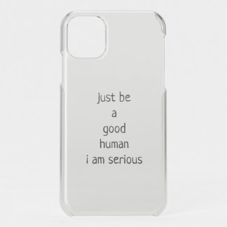 Just be a good human Case-Mate iPhone case