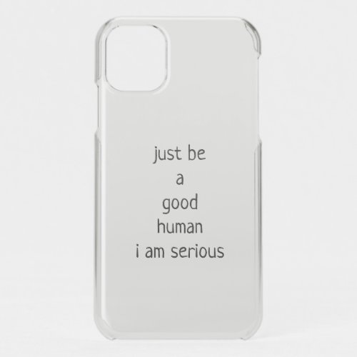 Just be a good human Case_Mate iPhone case
