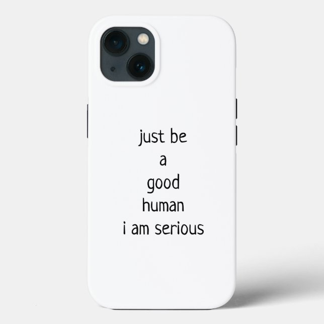 Just be a good human Case-Mate iPhone case (Back)